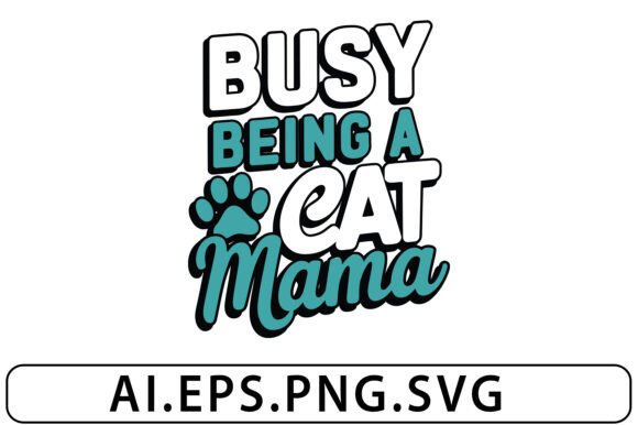 Busy Being a Cat Mama T-Shirts