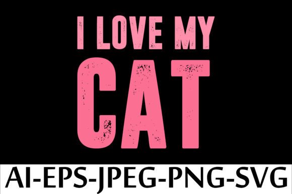 I LOVE MY CAT. T-SHIRT DESIGN.